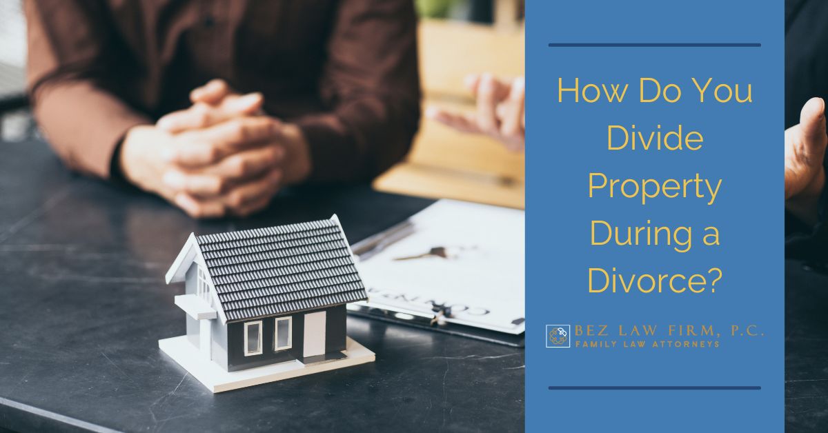 How Do You Divide Property During a Divorce?
